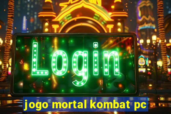 jogo mortal kombat pc